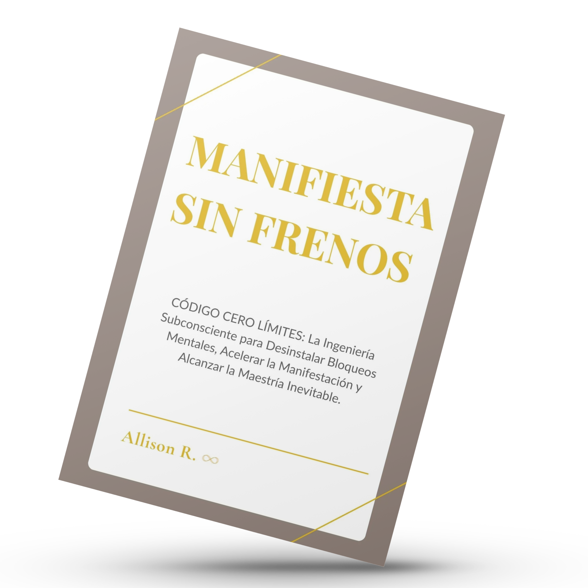 EL MÉTODO MANIFIESTA SIN FRENOS